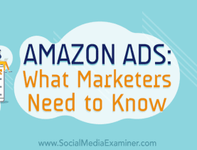 Amazon Ads: lo que los especialistas en marketing deben saber